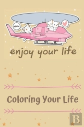 Enjoy Your Life Coloring Your Life