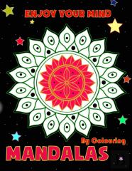 Enjoy Your Mind By Colouring Mandalas