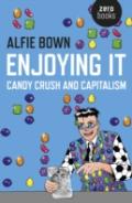 Enjoying It Â€“ Candy Crush And Capitalism