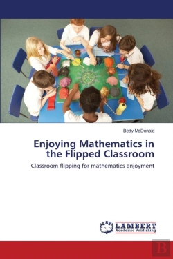 Bertrand.pt - Enjoying Mathematics In The Flipped Classroom