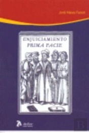 Enjuiciamiento Prima Facie. Aproximación Al Elemento Psicológico De Las Decisiones Judiciales.