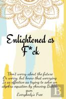 Enlightened As F*Ck.Prompted Journal For Knowing Yourself.Self-Exploration Journal For Becoming An Enlightened Creator Of Your Life.