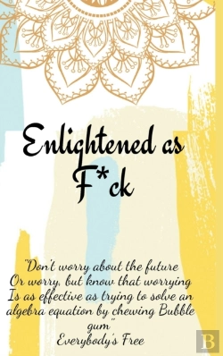 Bertrand.pt - Enlightened As F*Ck.Prompted Journal For Knowing Yourself.Self-Exploration Journal For Becoming An Enlightened Creator Of Your Life.