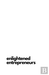 Enlightened Entrepreneurs: How To Make A