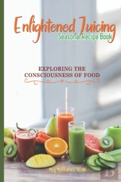Enlightened Juicing Seasonal Recipe Book