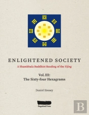 Enlightened Society A Shambhala Buddhist Reading Of The Yijing