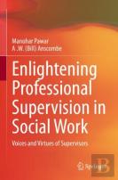 Enlightening Professional Supervision In Social Work