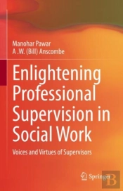 Enlightening Professional Supervision In Social Work