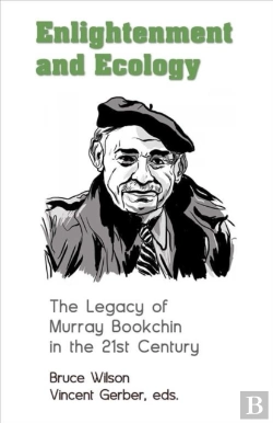 Bertrand.pt - Enlightenment And Ecology - The Legacy Of Murray Bookchin In The 21st Century