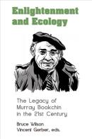 Enlightenment And Ecology - The Legacy Of Murray Bookchin In The 21st Century