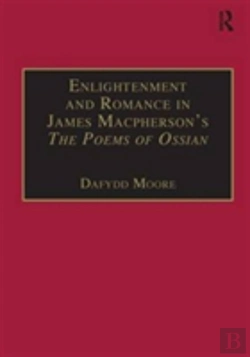 Bertrand.pt - Enlightenment And Romance In James Macphersonâ€™S The Poems Of Ossian