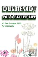Enlightenment For A Better Life