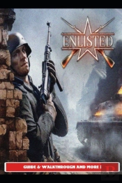 Enlisted Guide & Walkthrough And More !