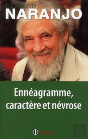 Ennéagramme, Caractère Et Névrose ; Structure Psychologique Des Ennéatypes