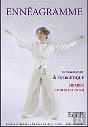 Ennéagramme Et Énergétique ; Libérer Le Meilleur En Soi