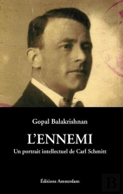 Ennemi,Un Portrait Intellectuel De Carl Schmitt