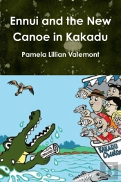 Ennui And The New Canoe In Kakadu