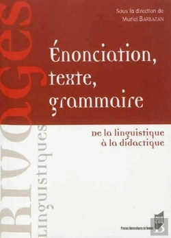 Bertrand.pt - Énonciation, Texte, Grammaire ; De La Linguistique À La Didactique