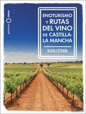 Enoturismo Y Rutas Del Vino De Castilla-La Mancha