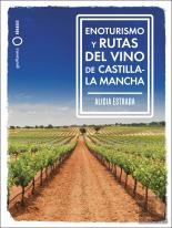 Enoturismo Y Rutas Del Vino De Castilla-La Mancha