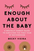 Enough About The Baby
