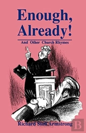 Enough, Already!