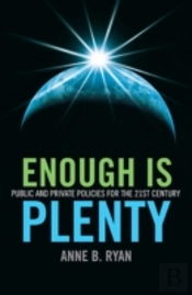 Enough Is Plenty - Public And Private Policies For The 21st Century