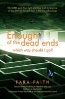 Enough Of The Dead Ends, Which Way Should I Go?