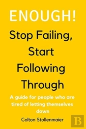 Enough! Stop Failing, Start Following Th
