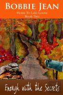 Enough With The Secrets (Home To Lake Louise) Book Two