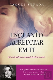 Enquanto Acreditar em Ti