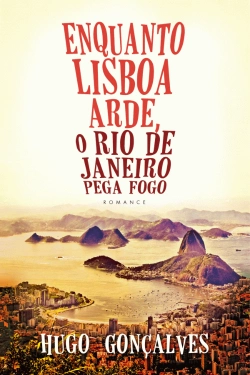 Bertrand.pt - Enquanto Lisboa Arde, o Rio de Janeiro Pega Fogo