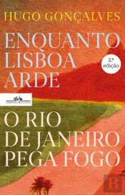 Enquanto Lisboa Arde, o Rio de Janeiro Pega Fogo