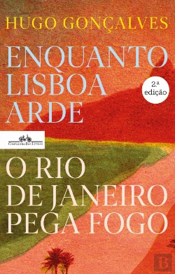Bertrand.pt - Enquanto Lisboa Arde, o Rio de Janeiro Pega Fogo