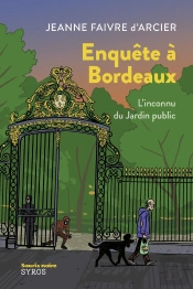 Enquête À Bordeaux : L'Inconnu Du Jardin Public
