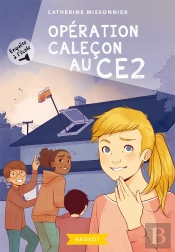 Enquête À L'École Tome 2 : Opération Caleçon Au Ce2