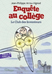 Enquête Au Collège Tome 6 : Le Club Des Inventeurs