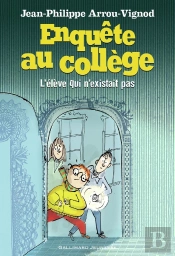 Enquête Au Collège Tome 8 : L'Élève Qui N'Existait Pas