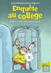 Enquête Au Collège Tome 8 : L'Élève Qui N'Existait Pas