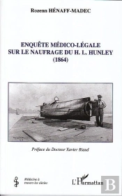 Enquête Médico-Légale Sur Le Naufrage Du H.L.Hunley (1864)