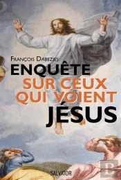 Enquête Sur Ceux Qui Voient Jésus