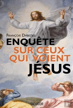 Bertrand.pt - Enquête Sur Ceux Qui Voient Jésus