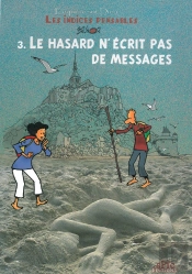 Enquête Sur Dieu : Les Indices Pensables Tome 3 : Le Hasard N'Écrit Pas De Messages