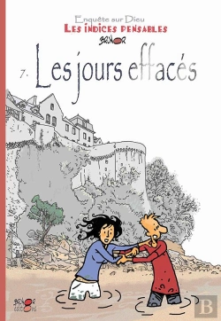 Bertrand.pt - Enquête Sur Dieu : Les Indices Pensables Tome 7 : Les Jours Effacés
