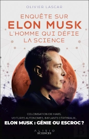Enquête Sur Elon Musk, L'Homme Qui Défie La Science