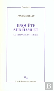 Enquete Sur Hamlet ; Le Dialogue Des Sourds