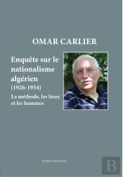 Enquete Sur Le Nationalisme Algerien, 1926-1954 - La Methode, Les Lieux Et Les Hommes