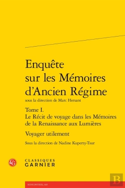 Bertrand.pt - Enquête Sur Les Mémoires D'Ancien Régime : Voyager Utilement