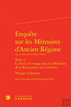 Bertrand.pt - Enquête Sur Les Mémoires D'Ancien Régime : Voyager Utilement