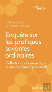 Enquête Sur Les Pratiques Savantes Ordinaires : Collectionnisme Numérique Et Environnements Matériels